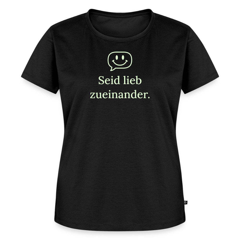 T-Shirt „Seid lieb zueinander“ | Damen * - Schwarz