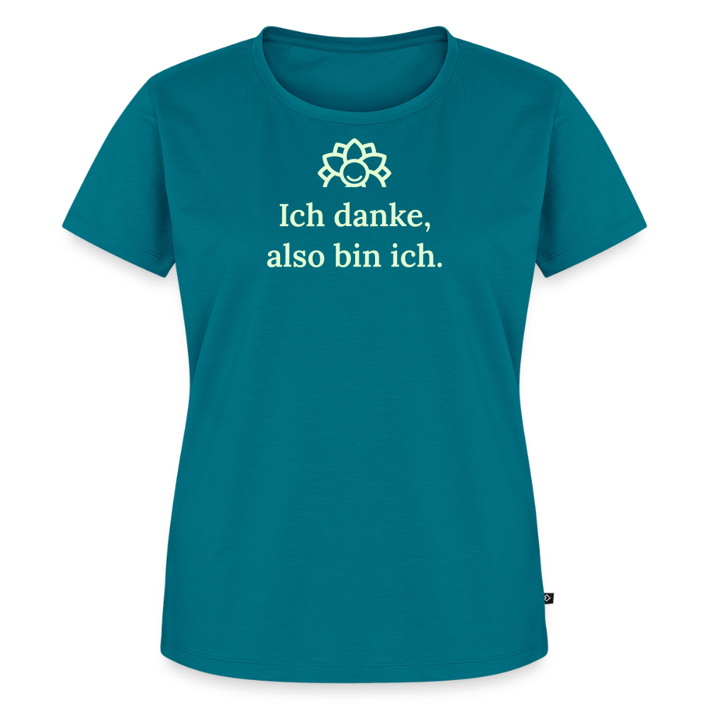 T-Shirt „Ich danke, also bin ich." | Damen * - Petrol