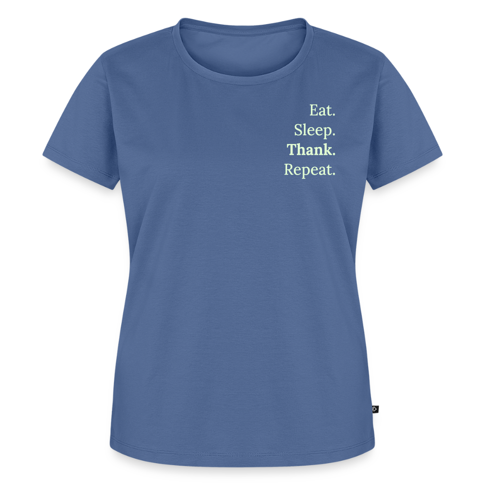Design T-Shirt „Eat. Sleep. Thank. Repeat.“ für Damen aus Bio-Baumwolle, Farbe: blau - Dankfabrik.