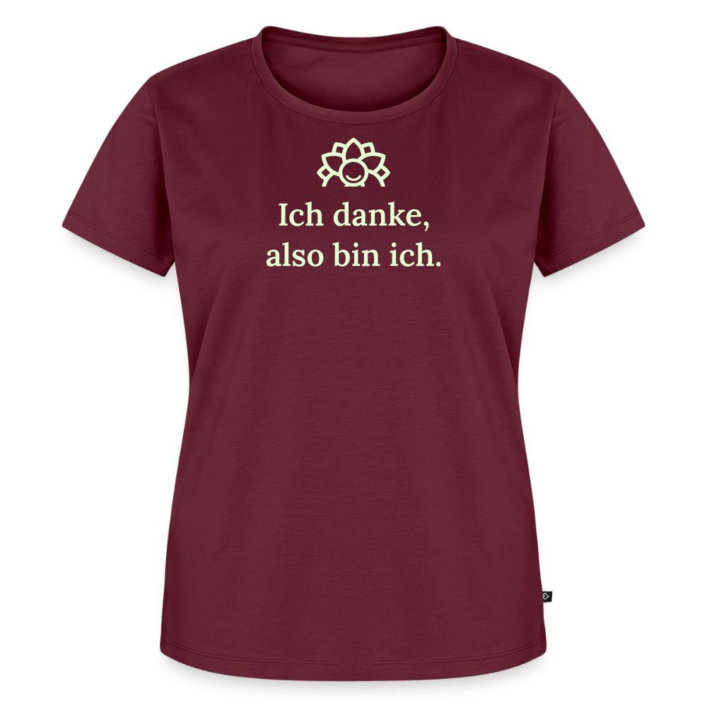 T-Shirt „Ich danke, also bin ich." | Damen * - Burgunderrot