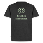 Design T-Shirt „Seid lieb zueinander“ für Herren aus Bio-Baumwolle, Farbe: anthrazit – Dankfabrik.