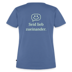 Design T-Shirt „Seid lieb zueinander“ für Damen aus Bio-Baumwolle, Farbe: blau - Dankfabrik.
