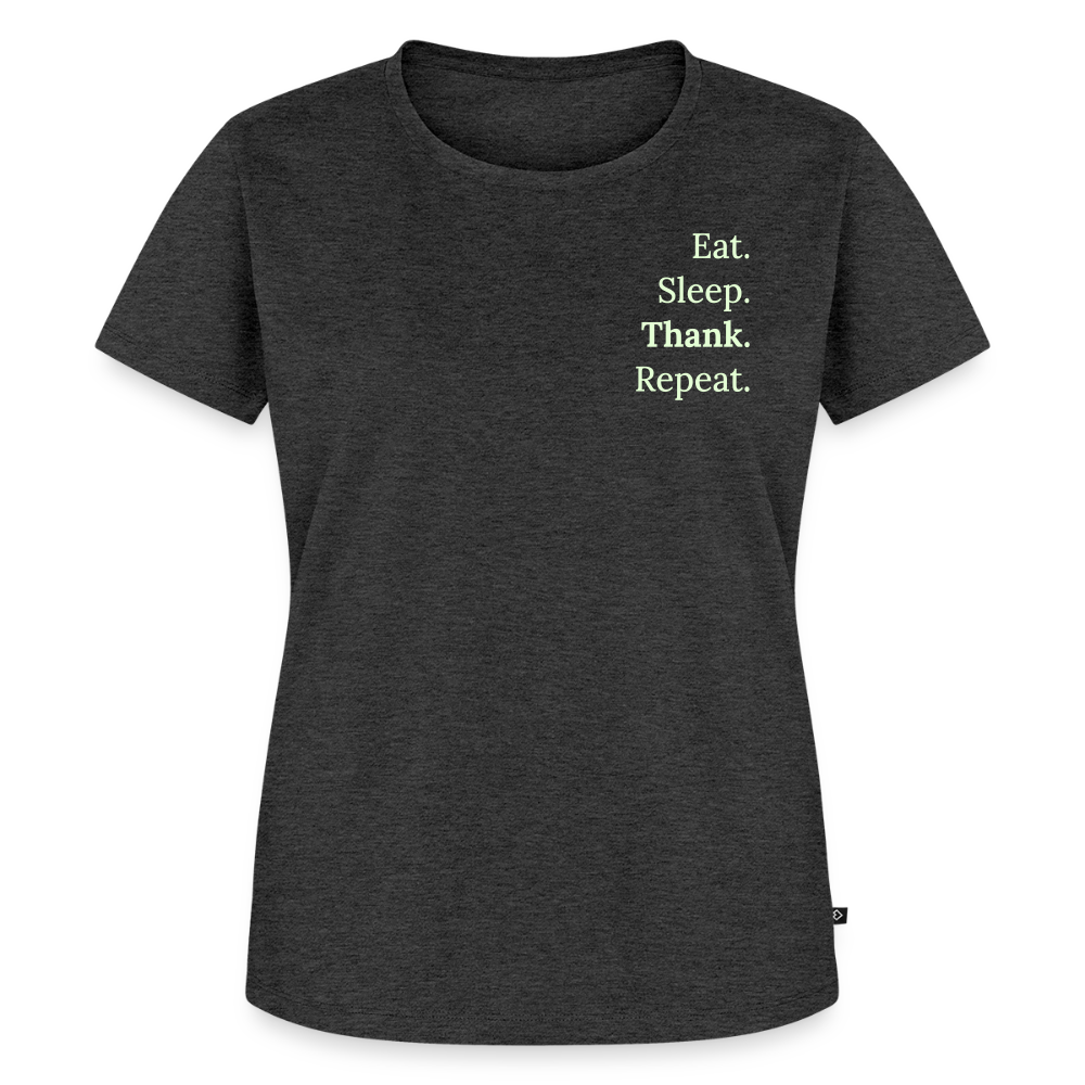 T-Shirt „Eat. Sleep. Thank. Repeat.“ | Damen * - Anthrazit meliert