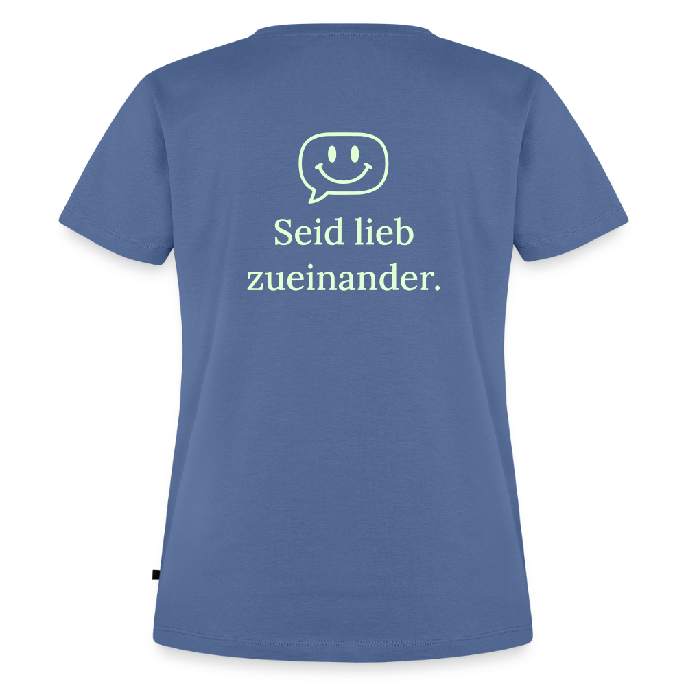 Design T-Shirt „Seid lieb zueinander“ für Damen aus Bio-Baumwolle, Farbe: blau - Dankfabrik.