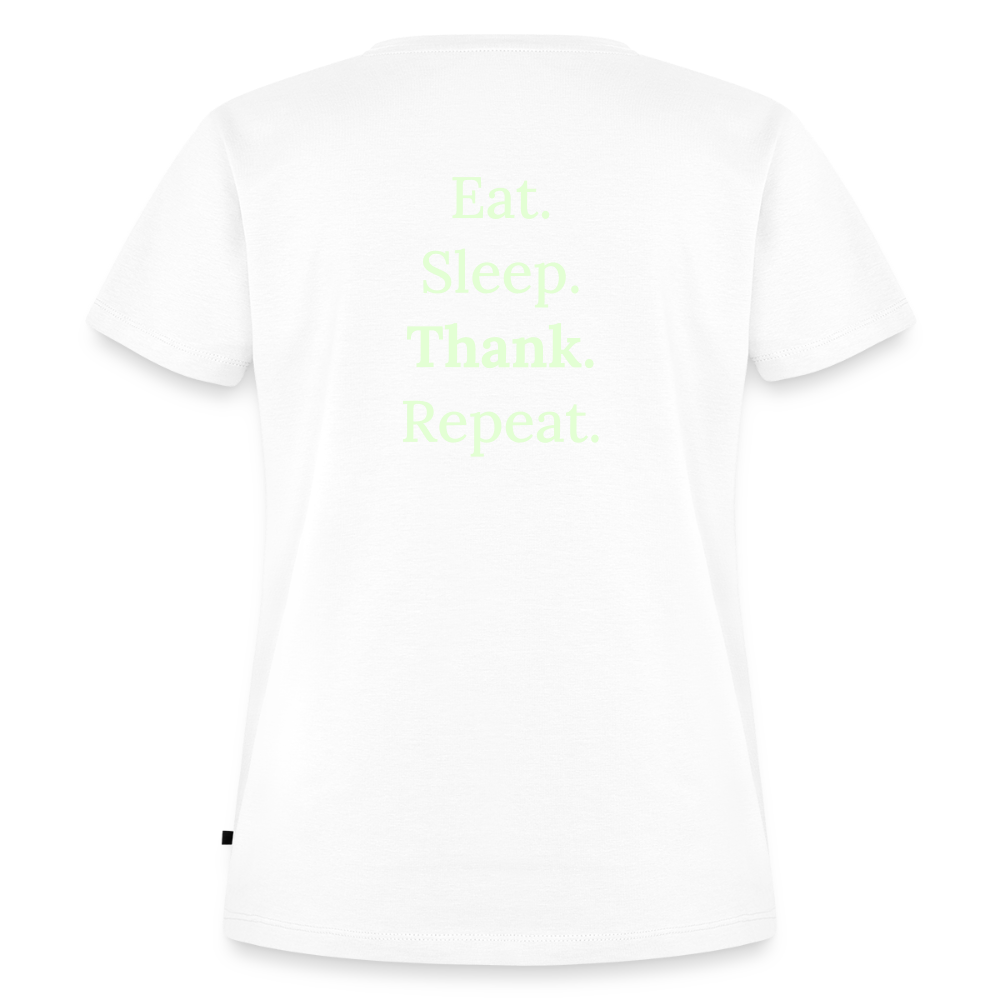 Design T-Shirt „Eat. Sleep. Thank. Repeat.“ für Damen aus Bio-Baumwolle, Farbe: weiß - Dankfabrik.