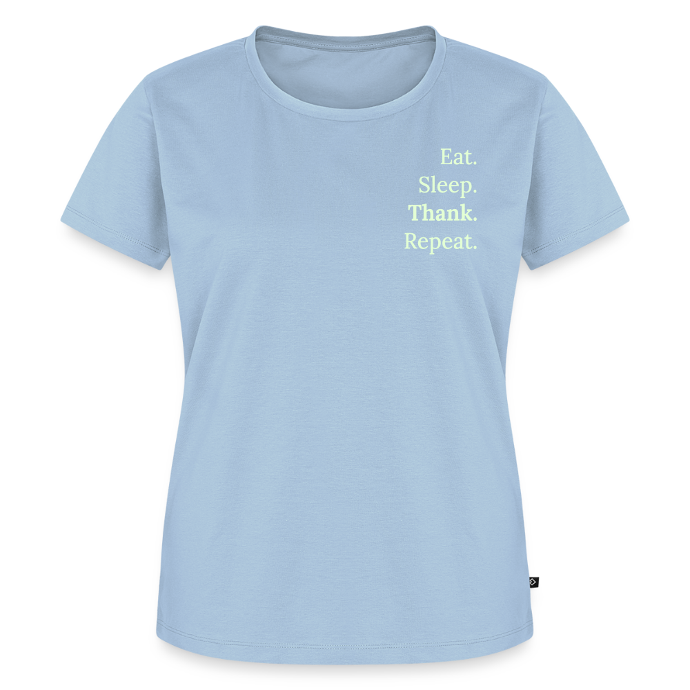 Design T-Shirt „Eat. Sleep. Thank. Repeat.“ für Damen aus Bio-Baumwolle, Farbe: hellblau - Dankfabrik.