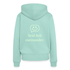 Design Hoodie „Seid lieb zueinander“ für Damen aus Bio-Baumwolle, Farbe: türkis – Dankfabrik.