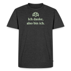 T-Shirt „Ich danke, also bin ich." | Herren * - Anthrazit meliert