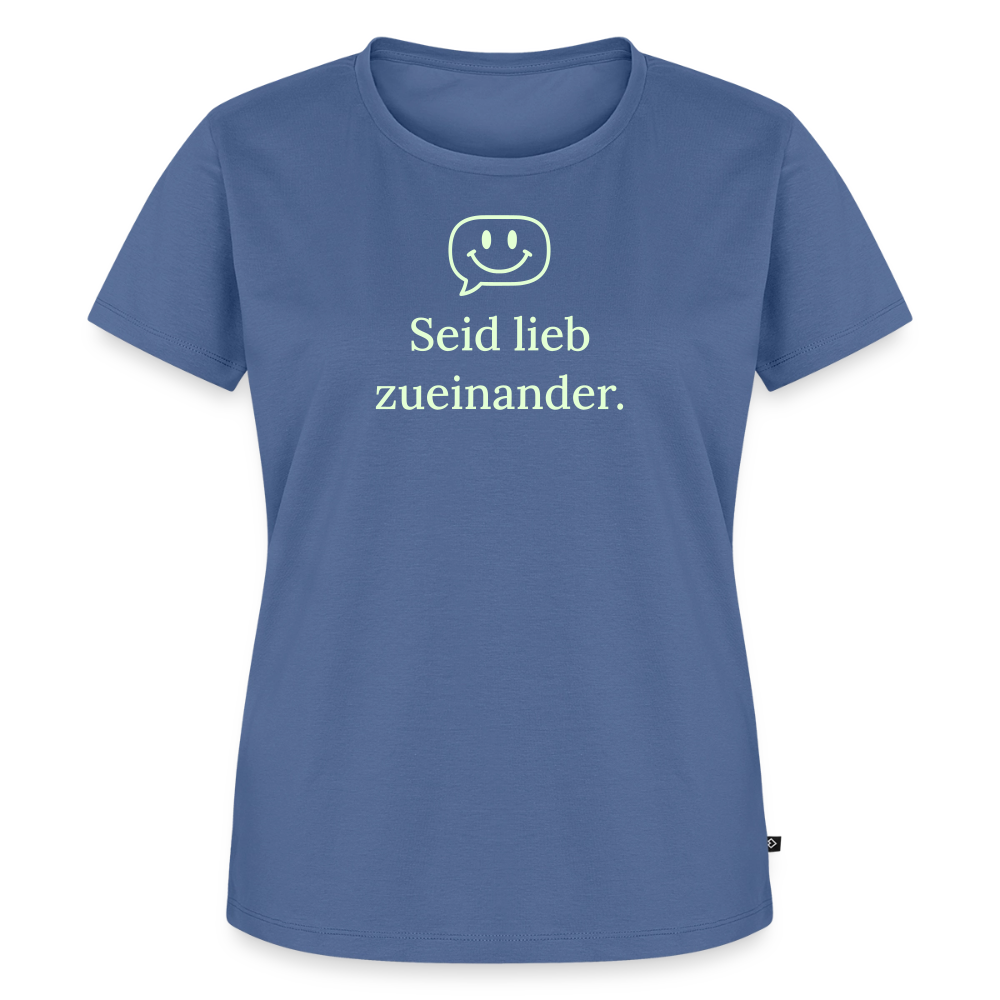 T-Shirt „Seid lieb zueinander“ | Damen * - Taubenblau