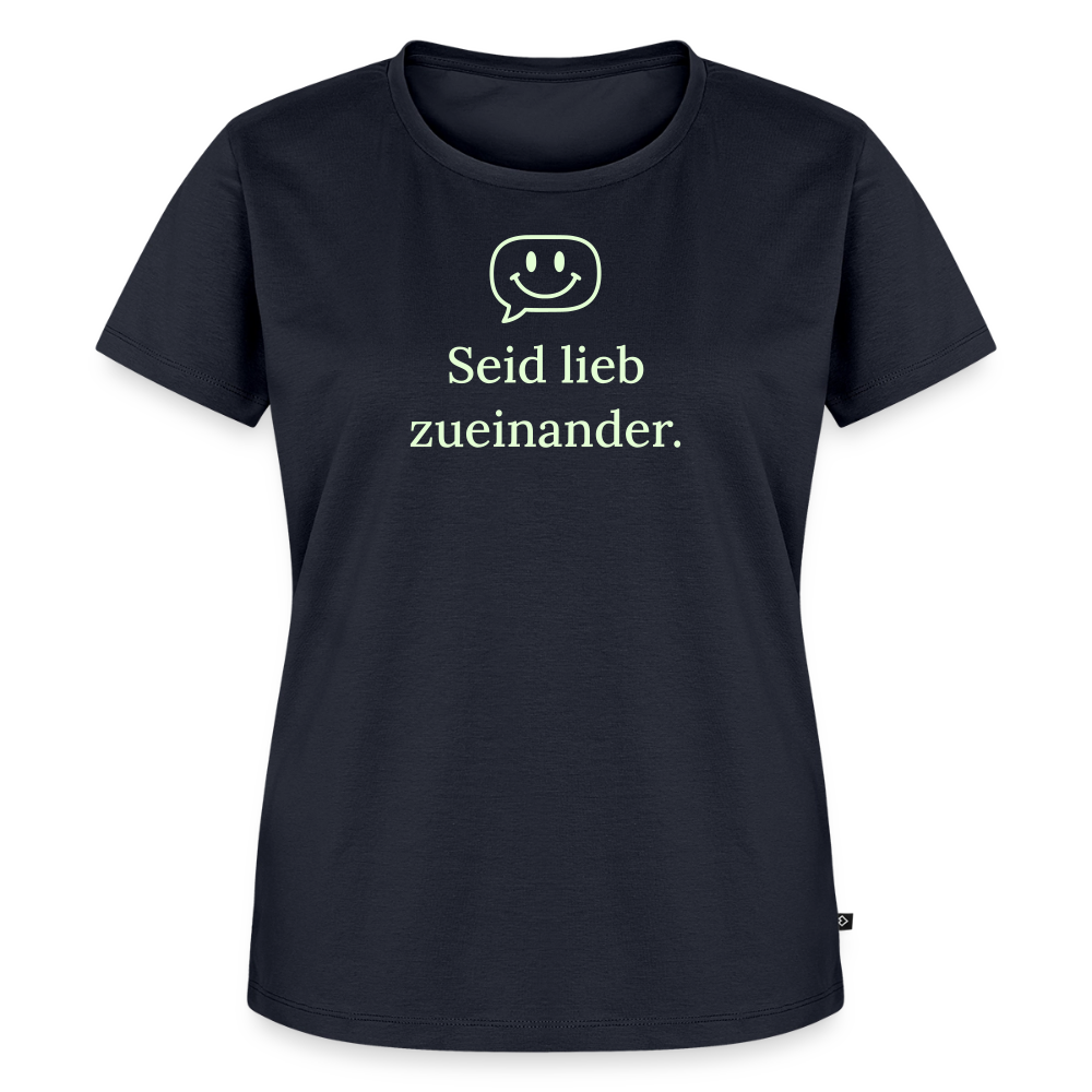 T-Shirt „Seid lieb zueinander“ | Damen * - Navy