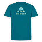 T-Shirt „Ich danke, also bin ich." | Herren * - Petrol