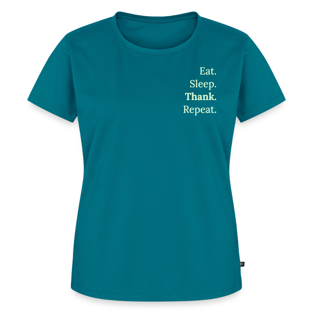 T-Shirt „Eat. Sleep. Thank. Repeat.“ | Damen * - Petrol