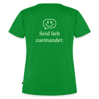 Design T-Shirt „Seid lieb zueinander“ für Damen aus Bio-Baumwolle, Farbe: grün - Dankfabrik.