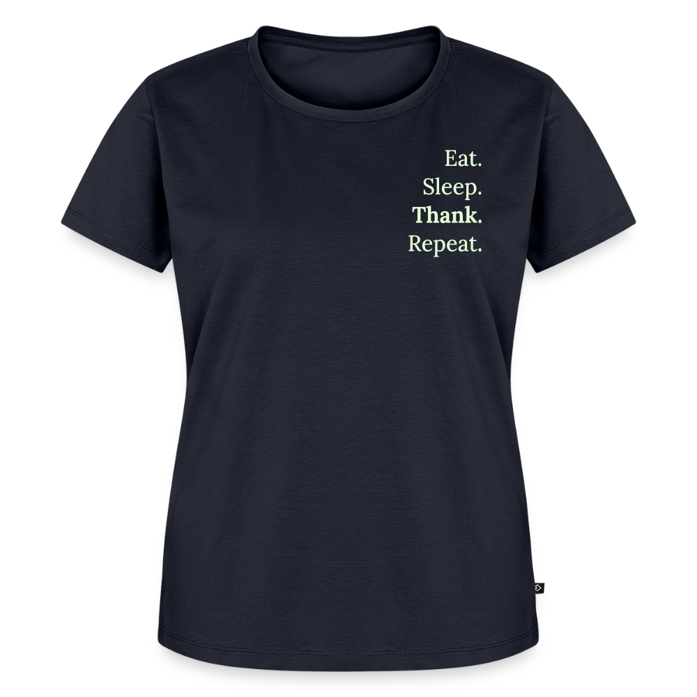 Design T-Shirt „Eat. Sleep. Thank. Repeat.“ für Damen aus Bio-Baumwolle, Farbe: navy-blau - Dankfabrik.