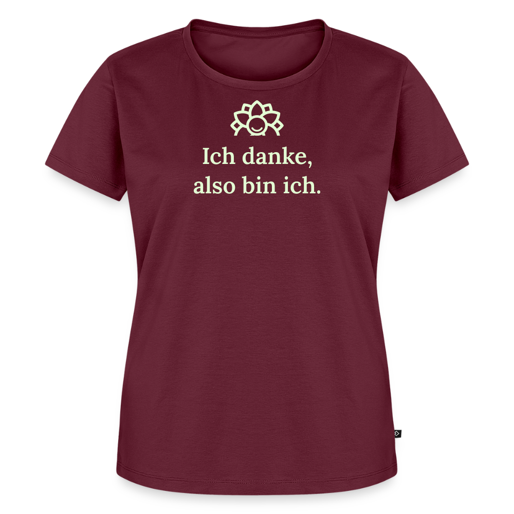 Design T-Shirt „Ich danke, also bin ich“ für Damen aus Bio-Baumwolle, leuchtende Farbe: burgunderrot – Dankfabrik.