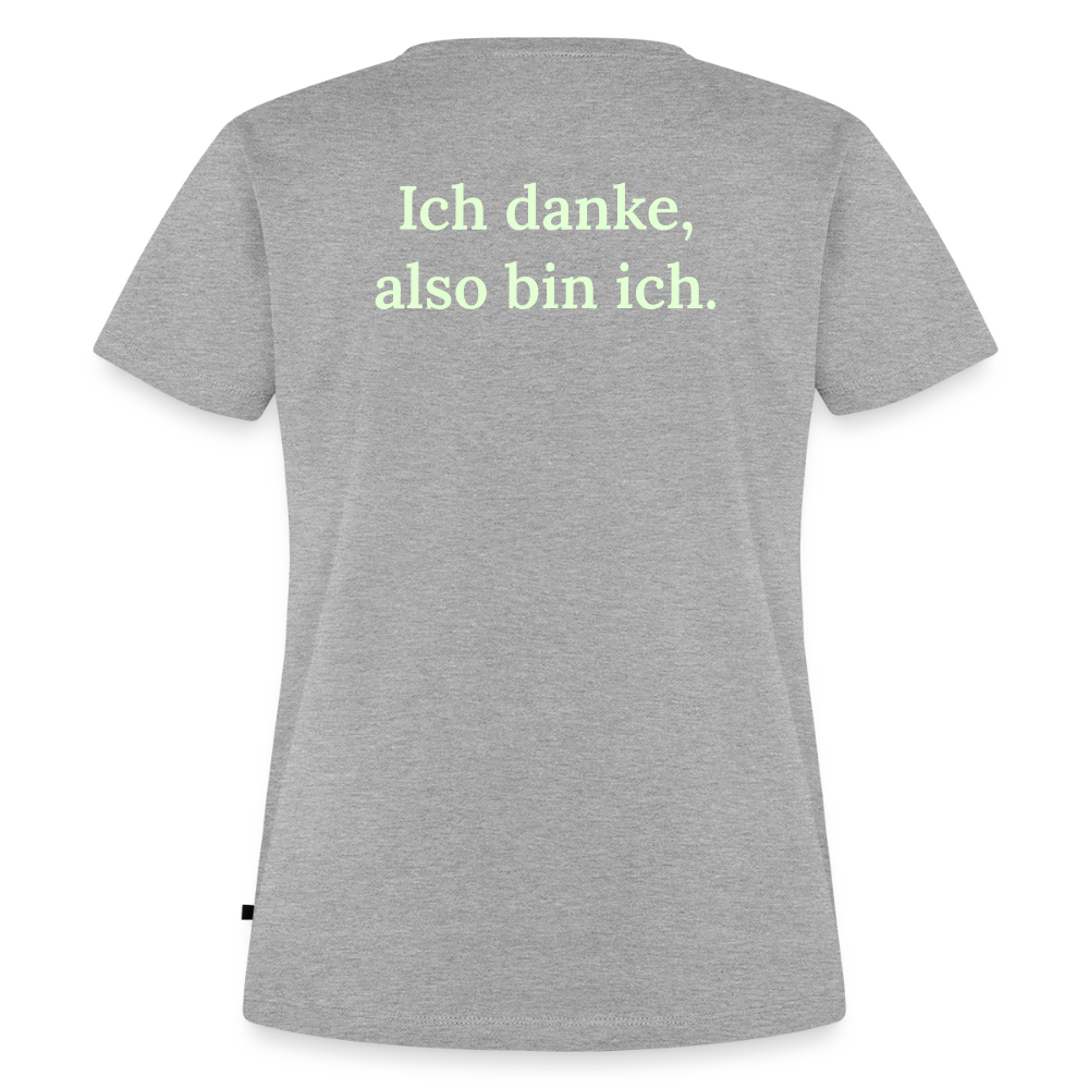 Design T-Shirt „Ich danke, also bin ich“ für Damen aus Bio-Baumwolle, Farbe: grau – Dankfabrik.