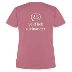 Design T-Shirt „Seid lieb zueinander“ für Damen aus Bio-Baumwolle, Farbe: rosa - Dankfabrik.