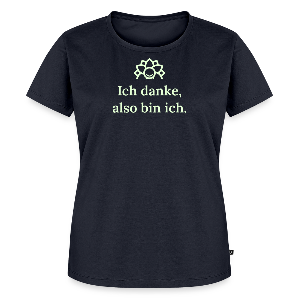 Design T-Shirt „Ich danke, also bin ich“ für Damen aus Bio-Baumwolle, leuchtende Farbe: navy-blau – Dankfabrik.