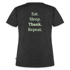 Design T-Shirt „Eat. Sleep. Thank. Repeat.“ für Damen aus Bio-Baumwolle, Farbe: anthrazit - Dankfabrik.