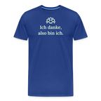Design T-Shirt „Ich danke, also bin ich“ für Herren aus Bio-Baumwolle, leuchtende Farbe: königsblau – Dankfabrik.