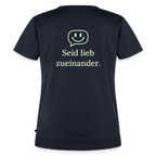 Design T-Shirt „Seid lieb zueinander“ für Damen aus Bio-Baumwolle, Farbe: navy-blau - Dankfabrik.
