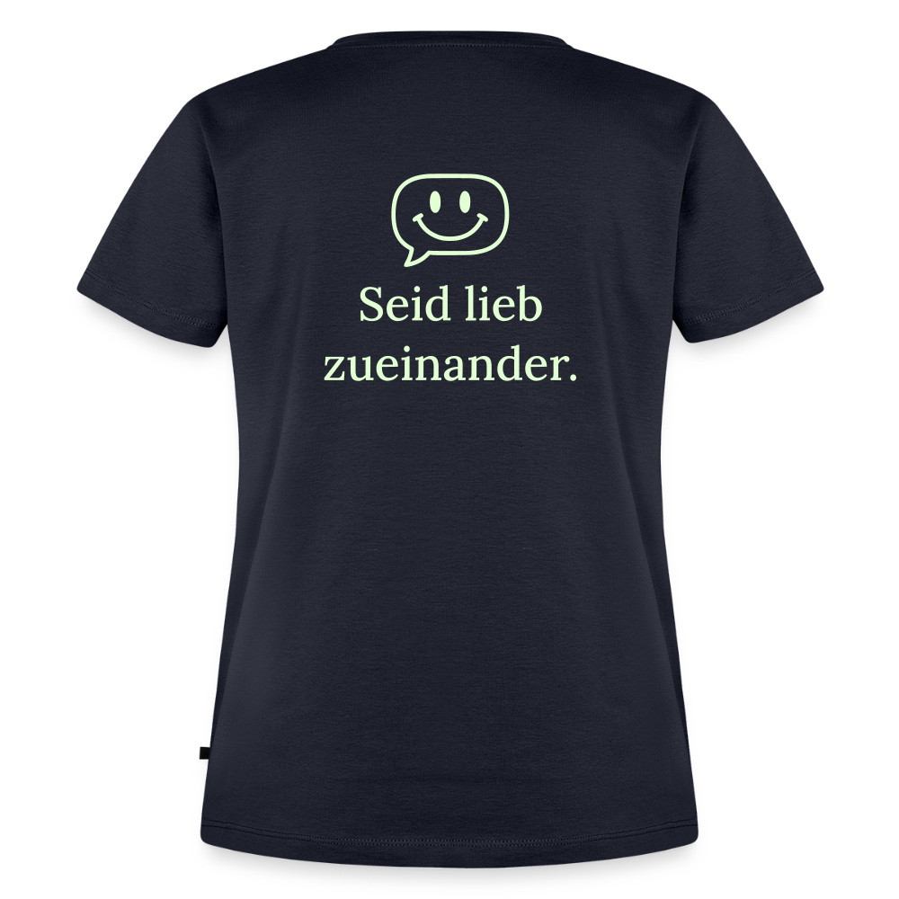Design T-Shirt „Seid lieb zueinander“ für Damen aus Bio-Baumwolle, Farbe: navy-blau - Dankfabrik.