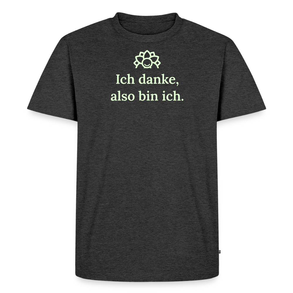Design T-Shirt „Ich danke, also bin ich“ für Herren aus Bio-Baumwolle, leuchtende Farbe: anthrazit – Dankfabrik.