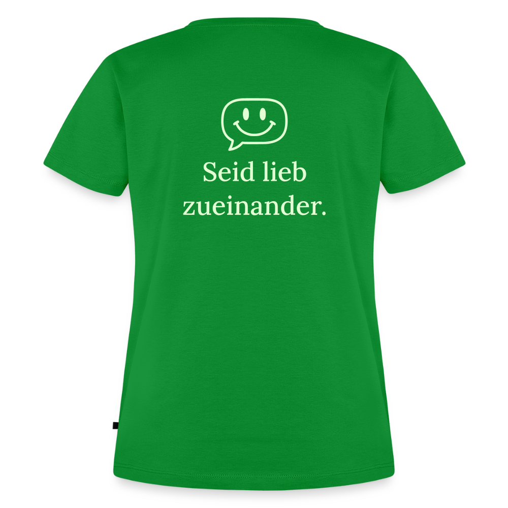 Design T-Shirt „Seid lieb zueinander“ für Damen aus Bio-Baumwolle, Farbe: grün - Dankfabrik.