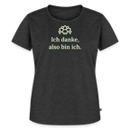 T-Shirt „Ich danke, also bin ich." | Damen * - Anthrazit meliert
