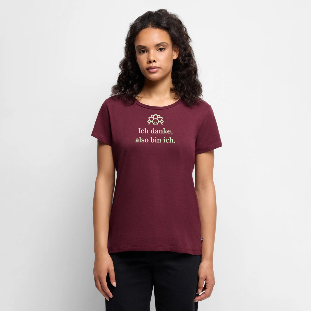 T-Shirt „Ich danke, also bin ich." | Damen * - Burgunderrot