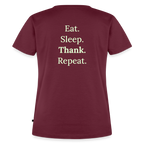 Design T-Shirt „Eat. Sleep. Thank. Repeat.“ für Damen aus Bio-Baumwolle, Farbe: burgunderrot - Dankfabrik.