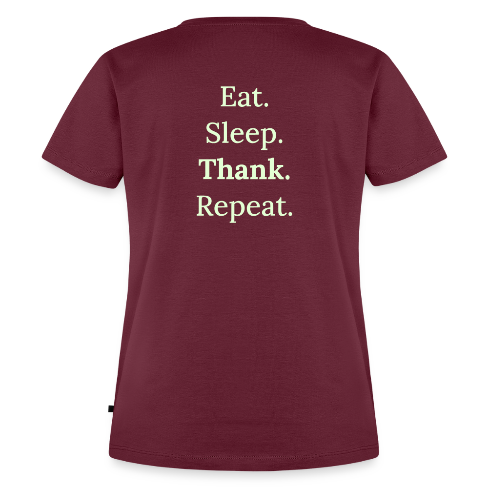 Design T-Shirt „Eat. Sleep. Thank. Repeat.“ für Damen aus Bio-Baumwolle, Farbe: burgunderrot - Dankfabrik.