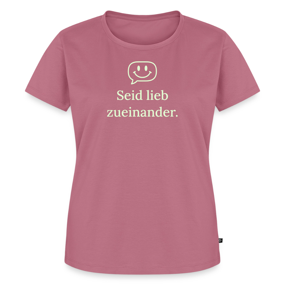 T-Shirt „Seid lieb zueinander“ | Damen * - Mauve