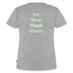 Design T-Shirt „Eat. Sleep. Thank. Repeat.“ für Damen aus Bio-Baumwolle, Farbe: grau - Dankfabrik.