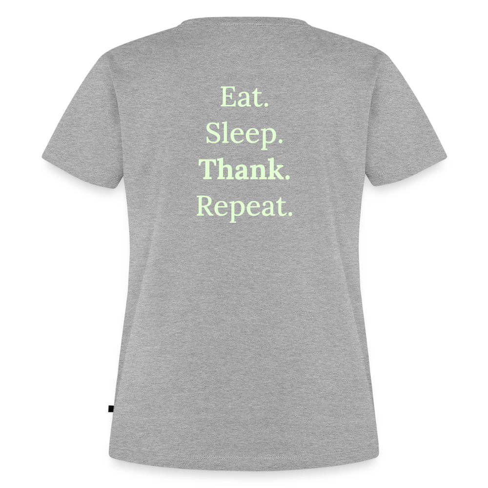 Design T-Shirt „Eat. Sleep. Thank. Repeat.“ für Damen aus Bio-Baumwolle, Farbe: grau - Dankfabrik.